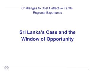 Challenges to Cost Reflective Tariffs: Regional Experience Sri Lanka’s Case and the