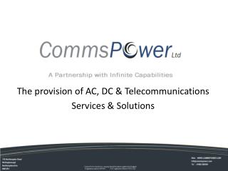 The provision of AC, DC &amp; Telecommunications Services &amp; Solutions
