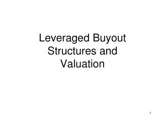 Leveraged Buyout Structures and Valuation