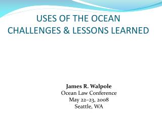 USES OF THE OCEAN CHALLENGES &amp; LESSONS LEARNED