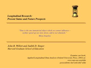 John B. Willett and Judith D. Singer Harvard Graduate School of Education