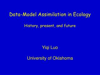 Data-Model Assimilation in Ecology History, present, and future