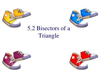 5.2 Bisectors of a Triangle