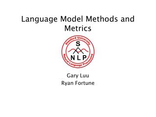 Language Model Methods and Metrics