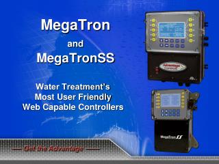 MegaTron and MegaTronSS Water Treatment’s Most User Friendly Web Capable Controllers