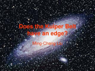 Does the Kuiper Belt have an edge?
