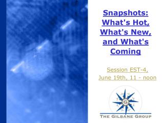 Snapshots: What's Hot, What's New, and What's Coming