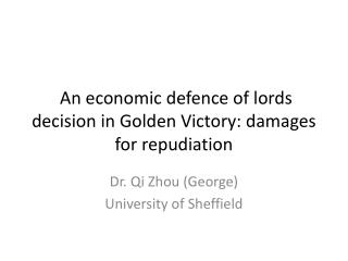 An economic defence of lords decision in Golden Victory: damages for repudiation