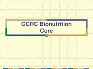 GCRC Bionutrition Core
