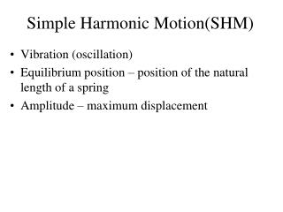 Simple Harmonic Motion(SHM)