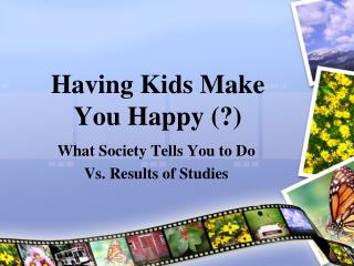 Having Kids Make You Happy (?)