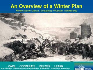 An Overview of a Winter Plan Renee Greven-Garcia, Emergency Physician, Hawkes Bay
