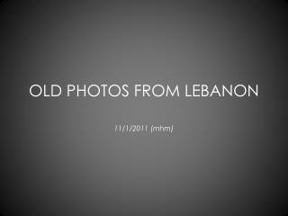OLD PHOTOS FROM LEBANON