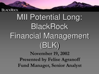 MII Potential Long: BlackRock Financial Management (BLK)
