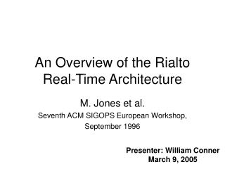 An Overview of the Rialto Real-Time Architecture