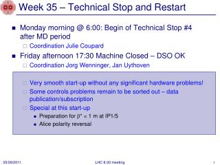 Week 35 – Technical Stop and Restart