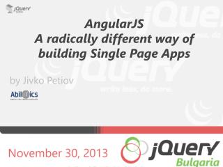 AngularJS A radically different way of building Single Page Apps