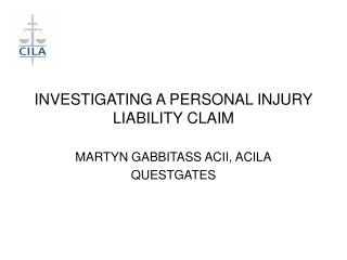 INVESTIGATING A PERSONAL INJURY LIABILITY CLAIM