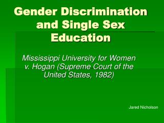 Gender Discrimination and Single Sex Education
