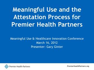 Meaningful Use and the Attestation Process for Premier Health Partners