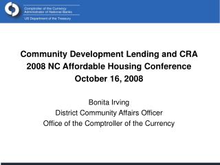 Community Development Lending and CRA 2008 NC Affordable Housing Conference October 16, 2008