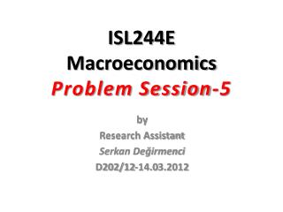 ISL244E Macroeconomics Problem Session- 5
