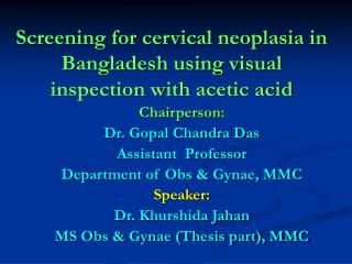 Screening for cervical neoplasia in Bangladesh using visual inspection with acetic acid