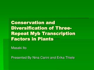Conservation and Diversification of Three-Repeat Myb Transcription Factors in Plants
