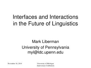 Interfaces and Interactions in the Future of Linguistics
