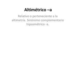 Altimétrico –a