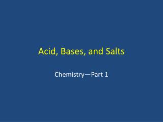 Acid, Bases, and Salts