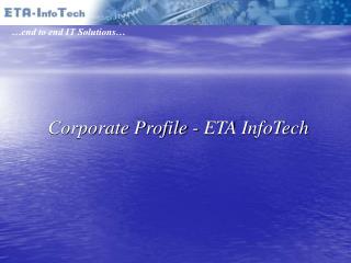 Corporate Profile - ETA InfoTech