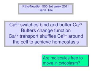 Ca 2+ switches bind and buffer Ca 2+ Buffers change function