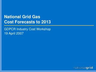 National Grid Gas Cost Forecasts to 2013