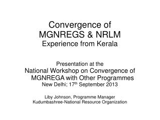 Convergence of MGNREGS &amp; NRLM Experience from Kerala