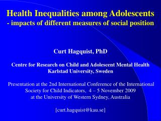 Health Inequalities among Adolescents - impacts of different measures of social position