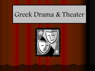 Greek Drama &amp; Theater