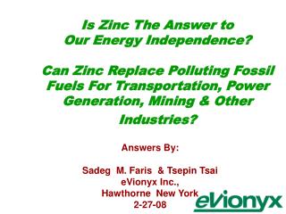 Answers By: Sadeg M. Faris &amp; Tsepin Tsai eVionyx Inc., Hawthorne New York 2-27-08