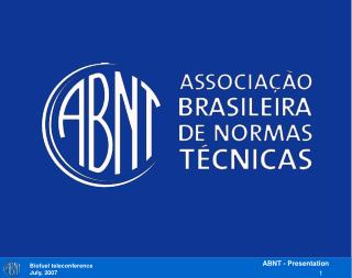 ABNT The Brazilian National Standardization Body Overview of the standards used in Bioethanol