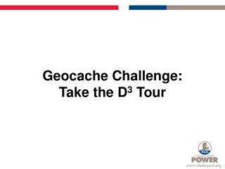 Geocache Challenge: Take the D 3 Tour