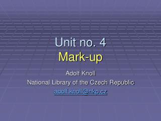 Unit no. 4 Mark-up