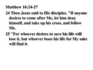 Matthew 16:24-27