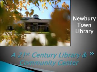 A 21 st Century Library &amp; Community Center