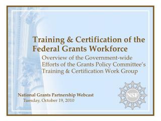 Training &amp; Certification of the Federal Grants Workforce