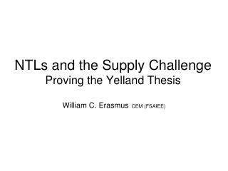 NTLs and the Supply Challenge Proving the Yelland Thesis