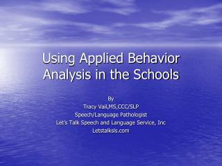 Using Applied Behavior Analysis in the Schools