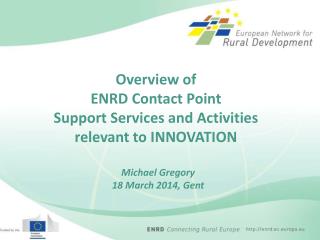 Overview of ENRD Contact Point Support Services and Activities relevant to INNOVATION
