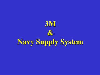 3M &amp; Navy Supply System