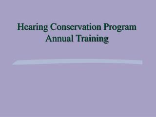 Hearing Conservation Program Annual Training