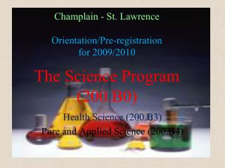 Champlain - St. Lawrence Orientation/Pre-registration for 2009/2010 The Science Program (200.B0)